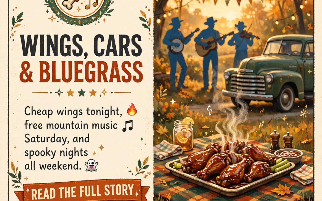🍗 75¢ Wings Tonight, a Car Meet and Free Mountain Bluegrass Saturday, and Spookah After Dark