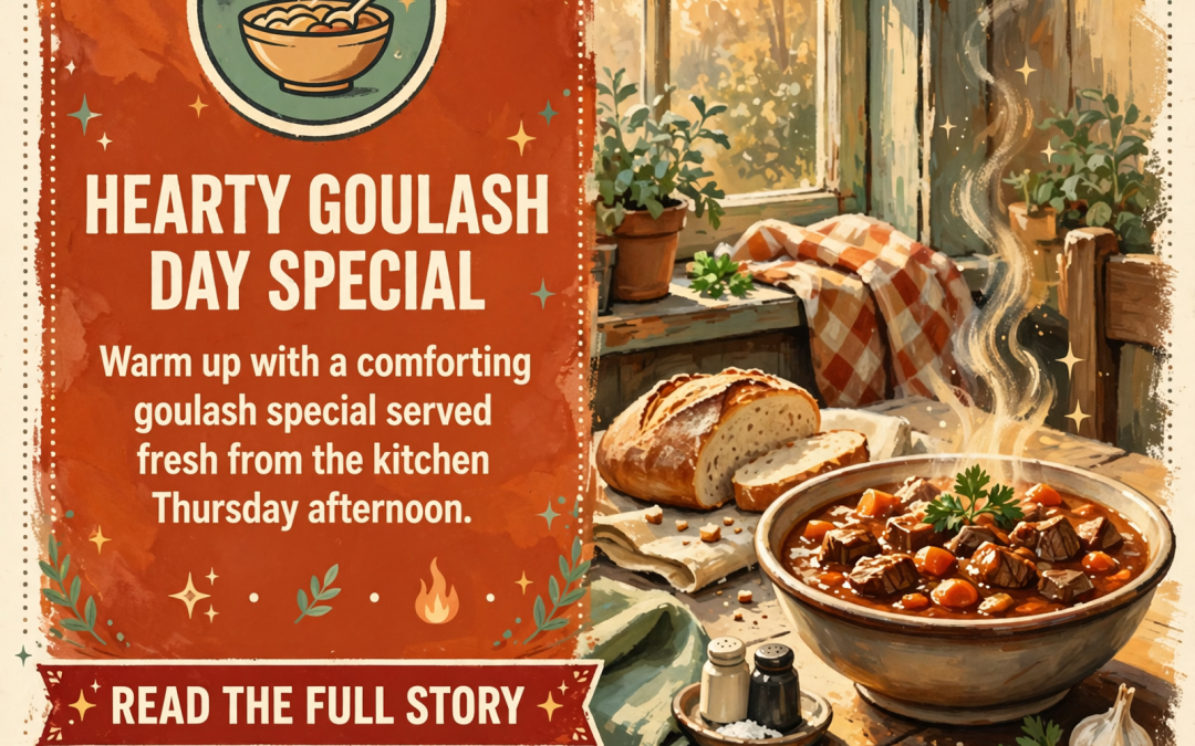 🍲 Goulash Day at Whitwell Field Kitchen – Thursday Special