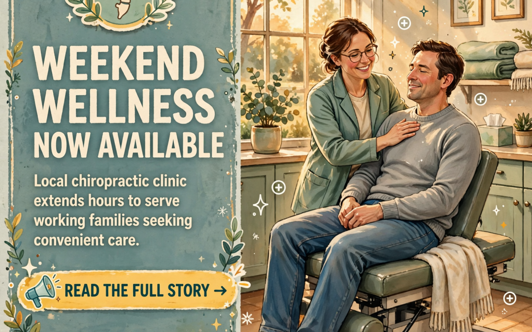 🏥 Shull Chiropractic Clinic Adds Saturday Hours in Monteagle – Easing Scheduling for Working Families