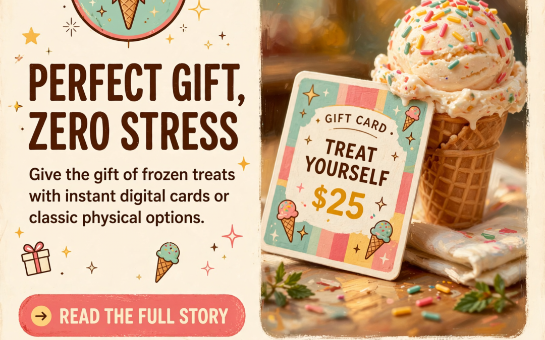 🎁 Sweet Treats Gift Cards: Two Easy Ways to Give the Perfect Present 🍦